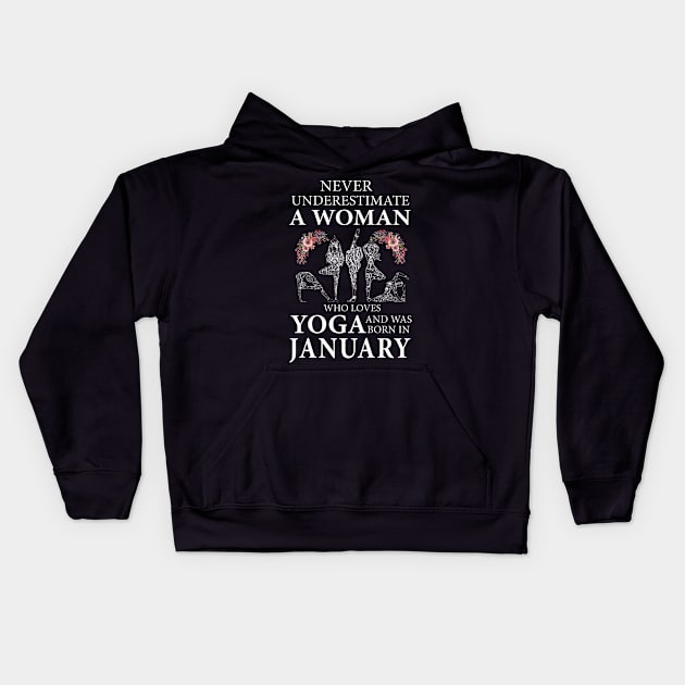 Never Underestimate A Woman Who Loves Yoga Born In January Kids Hoodie by klausgaiser